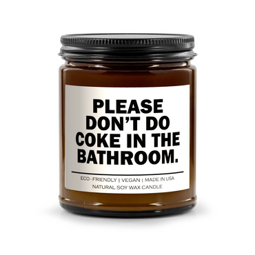 Please Don't Do Coke In The Bathroom Candle