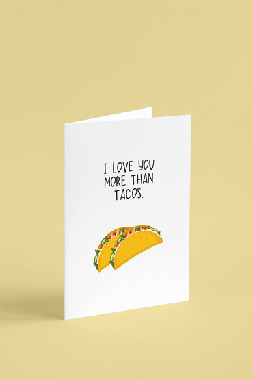 Love You More Than Tacos Greeting Card