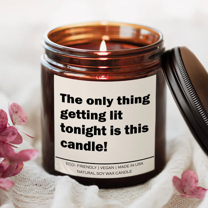 The only thing getting lit tonight is this candle